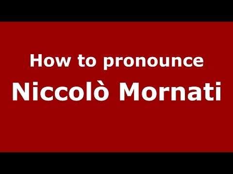 How to pronounce Niccolò Mornati (Italian/Italy)  - PronounceNames.com