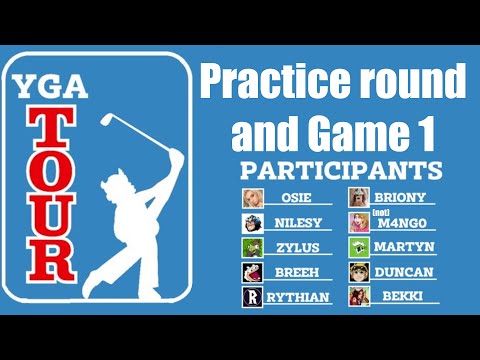 YGA Tour - Practice Round and Round 1