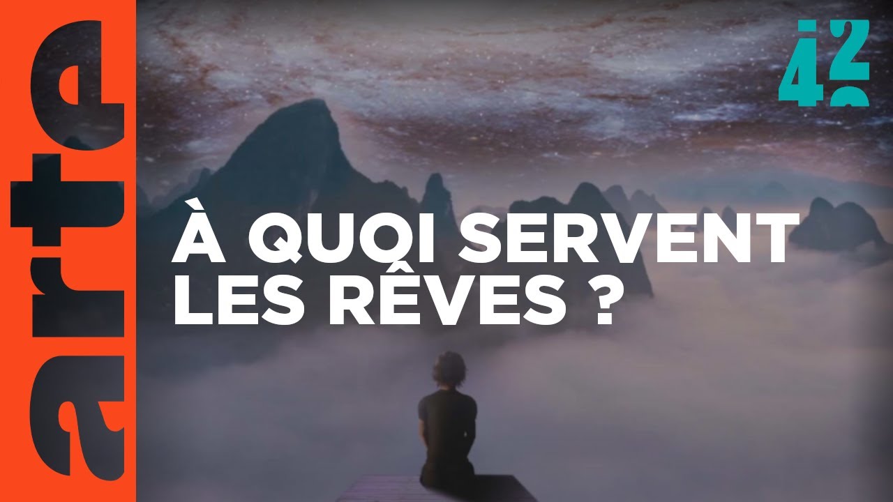 Rêvons-nous assez ? | 42 - La réponse à presque tout | ARTE