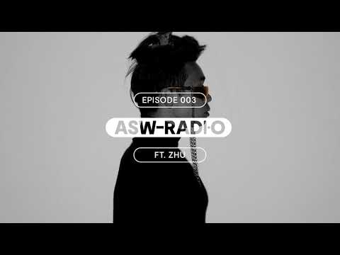 ASW RADIO: EPISODE 003 - Zhu