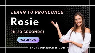 Learn how to pronounce Rosie (The Netherlands) with Audio and Phonetic Spelling