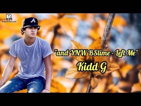 Kidd G and YNW BSlime - Left Me (Song🎵)
