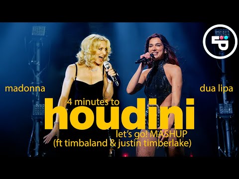 Dua Lipa Vs Madonna - 4 Minutes To Houdini (Let's Go MASHUP) (Ft  Timbaland & Justin Timberlake)