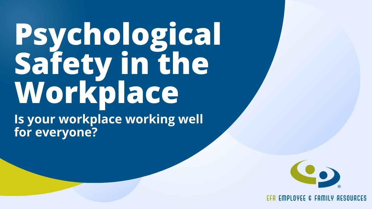 Psychological Safety in the Workplace
