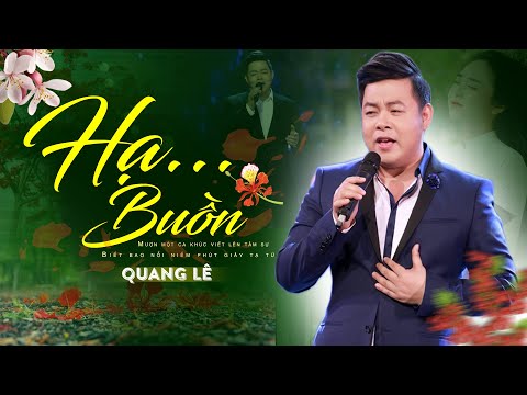 ✔️QUANG LÊ Mới Nhất 2024 ❖ HẠ BUỒN ►Câu Hát Cất Lên Đốn Tim Hàng Triệu Người Nghe
