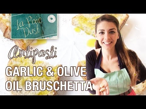 Garlic and Olive Oil Bruschetta - Bruschetta Aglio & Olio - Antipasti