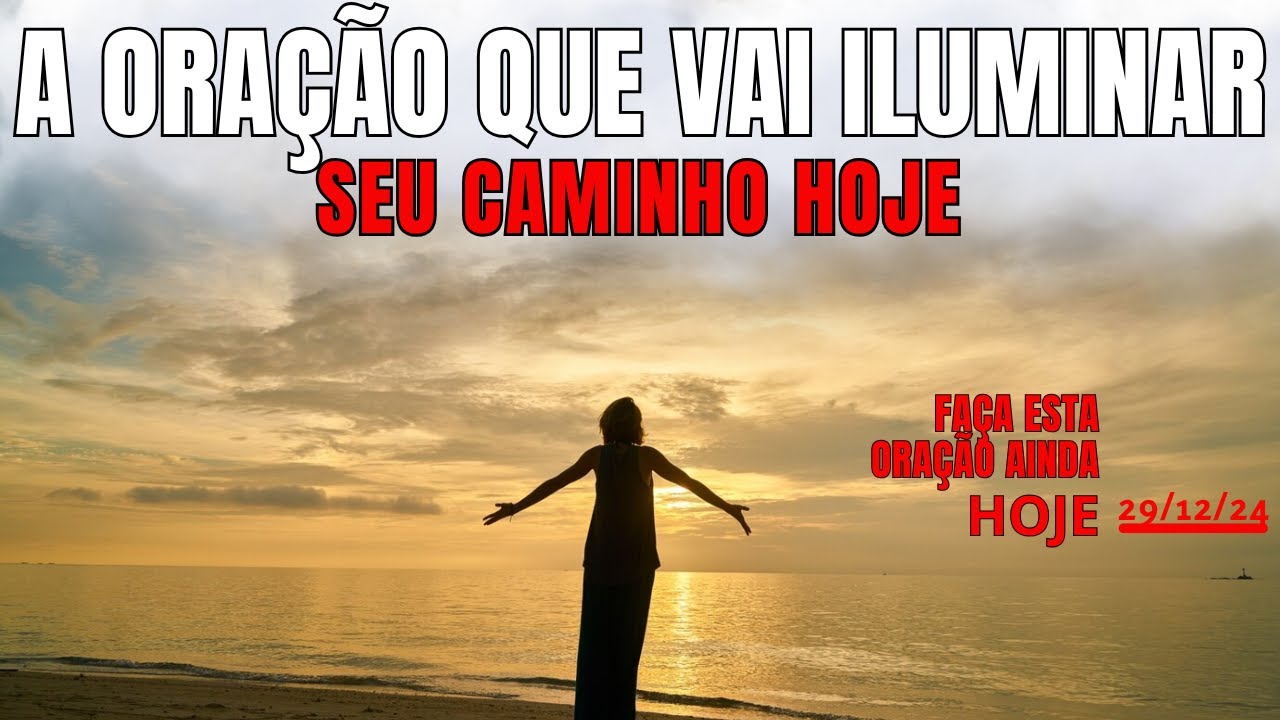 A ORAÇÃO QUE VAI GUIAR SEU CAMINHO NO NOVO DIA!