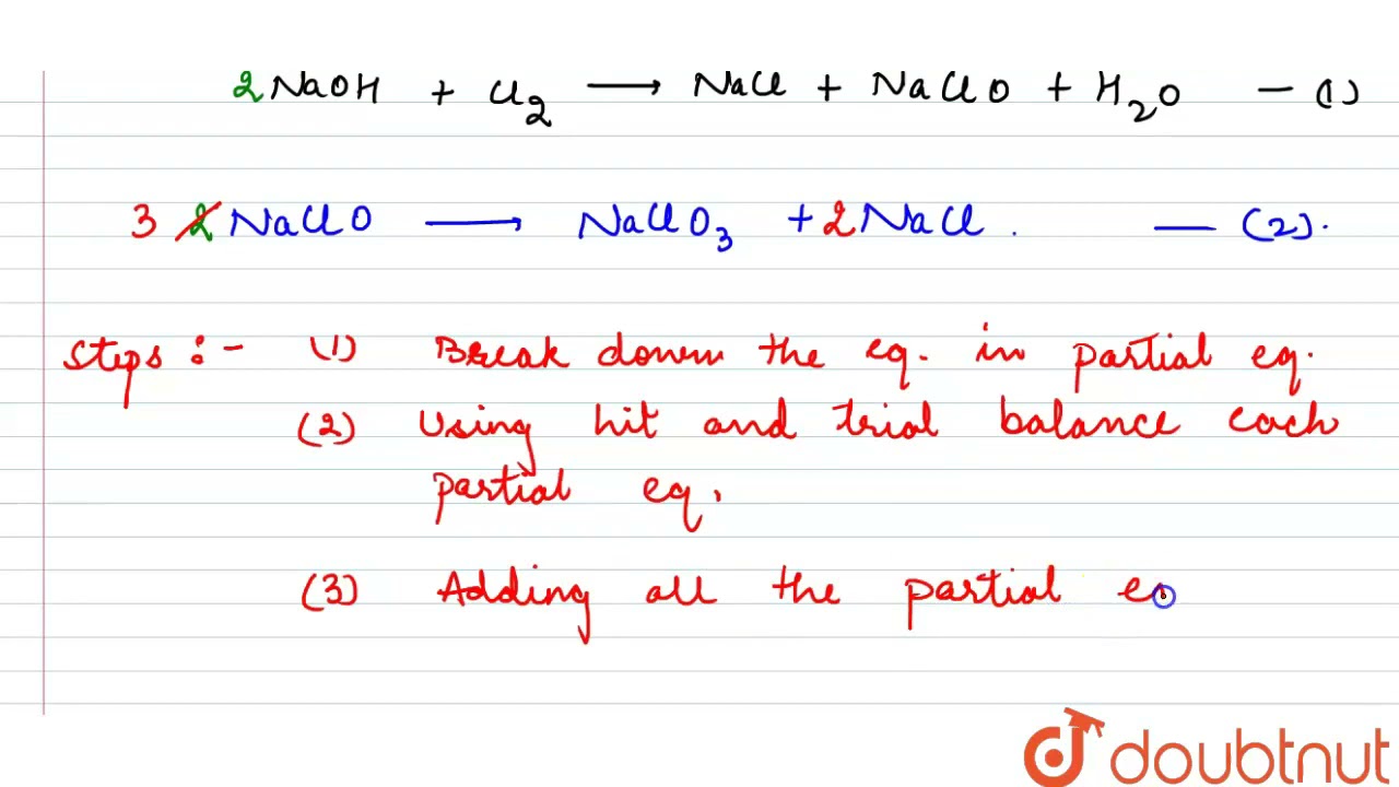 By using partial equation method, balance the equation : NaOH+Cl_(2)rarrNaCl+NaClO_(3)+H_(2)O. |...