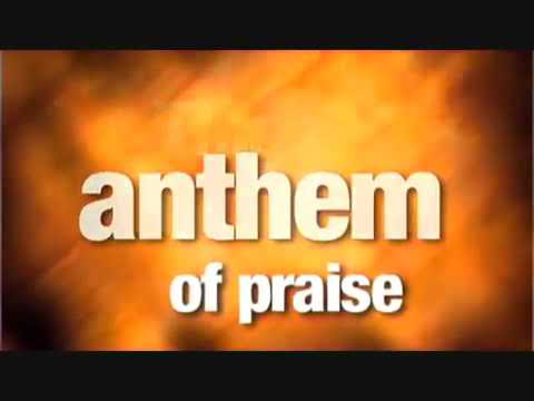 Thumbnail for Anthem of Praise video