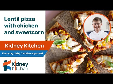Charlie's lentil pizza with chicken and sweetcorn | Kidney Kitchen | kidney friendly recipe