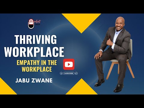 Unlock Career Success with Workplace Empathy - Jabu Zwane
