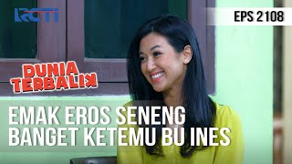 Download lagu DUNIA TERBALIK - Senangnya Emak Eros Ketemu Bu Ines [24 Juni 2020] mp3