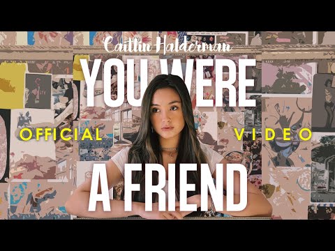 Caitlin Halderman - You Were A Friend (Official Video)