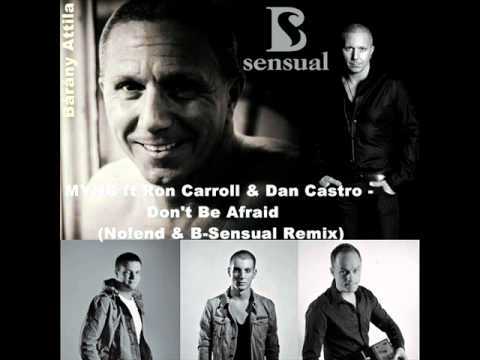MYNC ft. Ron Carroll & Dan Castro - Don't Be Afraid (No!end & B-Sensual Remix) 2011.