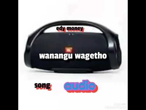 edy money ft pah one _ watzii & tinie cousin _ Wanangu wagetho