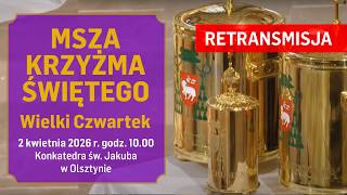 Konkatedra św. Jakuba w Olsztynie: Msza Krzyżma Świętego