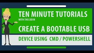 Ten Minute Tutorials - How To Create A  Bootable USB Using CMD Or PowerShell