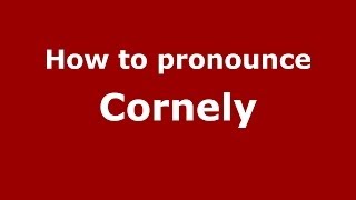How to pronounce Cornely