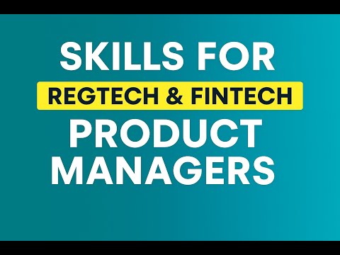 Skills for RegTech/FinTech Product Managers | Product Manager – RegTech/FinTech Course