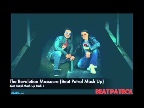 The Revolution Massacre (Beat Patrol Mash Up)
