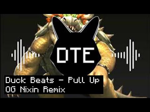 Duck Beats - Pull Up(OG Nixin Remix)