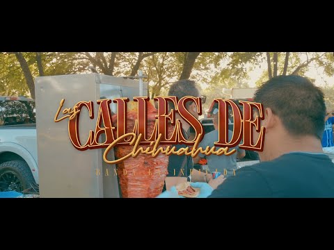 LAS CALLES DE CHUHUAHUA - BANDA LA INDICADA