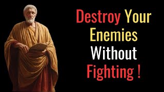How To Destroy Your Enemy Without Fighting Stoic philosophy