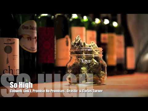 SO HIGH - COBWEB, LINK I, PROMISE NO PROMISES, DRASTIC & CARLOS TURNER