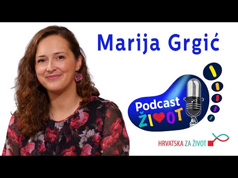 Podcast ŽIVOT #13 – Marija Grgić: Brak je škola svetosti