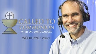 CALLED TO COMMUNION - Dr. David Anders - April 25, 2019