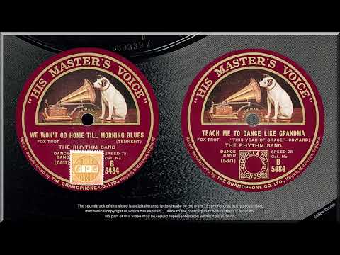 We Won't Come Home Till Morning Blues + Teach Me To Dance Like Grandma (1928) The Rhythm Band