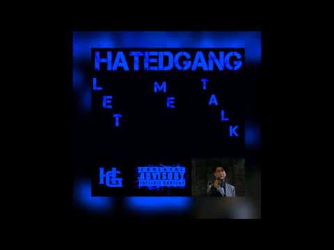 HATEDGANG - LET ME TALK