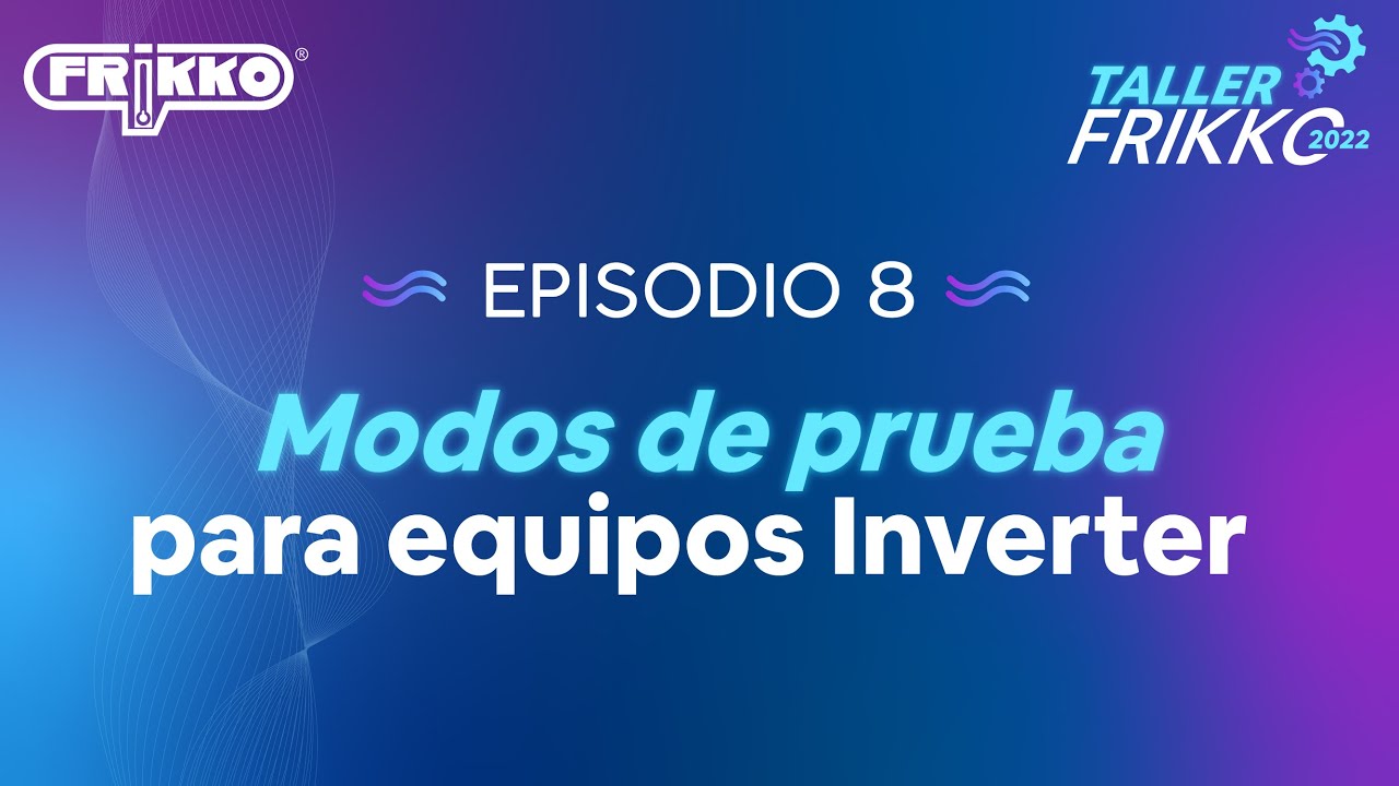 Modos de prueba para equipos inverter