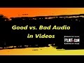 Good vs. bad audio in videos