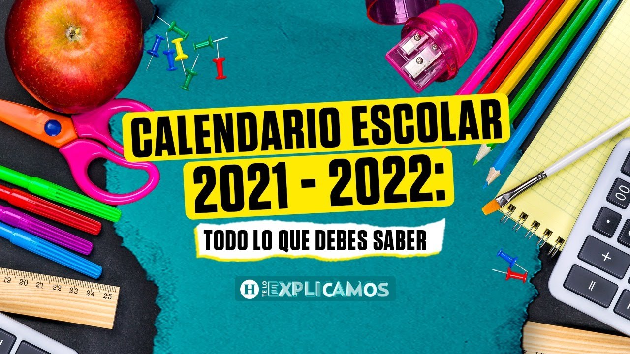 #TeLoExplicamos | Calendario escolar #SEP 2021 - 2022: Cuándo inician las clases