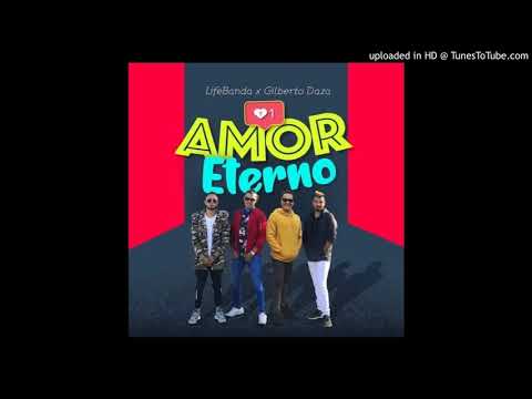 LifeBanda - Amor Eterno Ft. Gilberto Daza