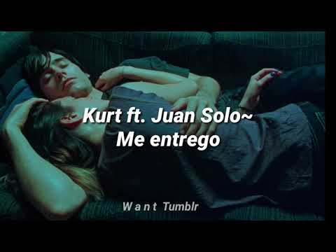 Kurt ft. Juan Solo-  Me entregó [Lyric]