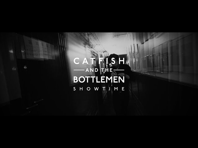  Showtime - Catfish and the Bottlemen