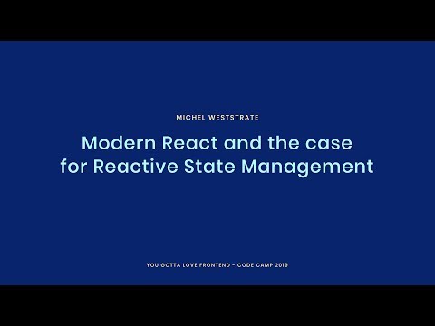 Michel Weststrate - Modern React and the case for Reactive State Management