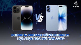 So sánh iPhone 14 Pro Max cũ và iPhone 17