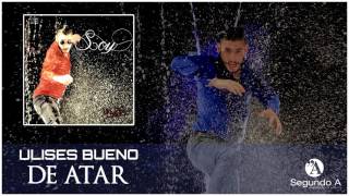 Ulises Bueno | De atar