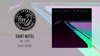 Saint Motel - My Type (KANT Remix)