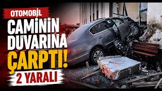  Otomobil Caminin Duvarına Çarptı 2 Yaralı