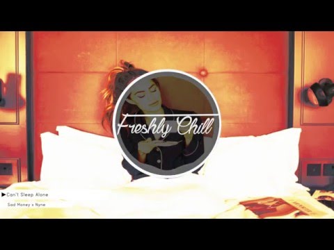 Sad Money x Nyne - Can't Sleep Alone