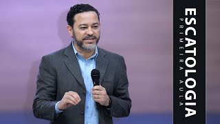 ESCATOLOGIA: Primeira Aula