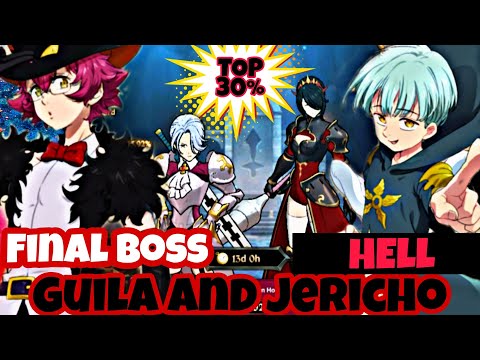 [7DS] Final Boss GUILA AND JERICHO HELL-TEAMS,TIPS, SCORE & STRATEGY GUIDE-TOP 30% sure