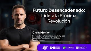 Conferencia Magistral: Futuro desencadenado, lidera la próxima Revolución.