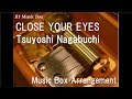 CLOSE YOUR EYES/Tsuyoshi Nagabuchi [Music ...
