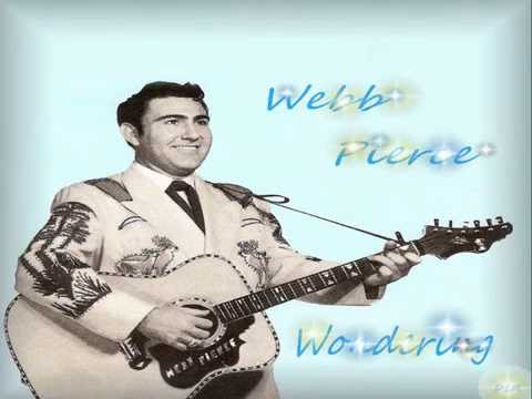 Webb Pierce - Wondering