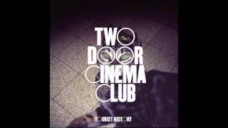 Two Door Cinema Club - Cigarettes in the Theatre